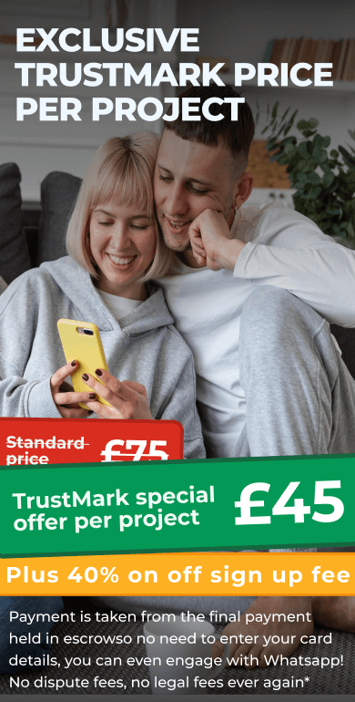 Exclusive TrustMark discount: £45 project fee, paid by the homeowner